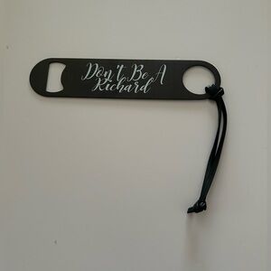 "Don't Be A Richard" Bottle Opener Funny Beer Bottle Opener Stainless Steel NEW